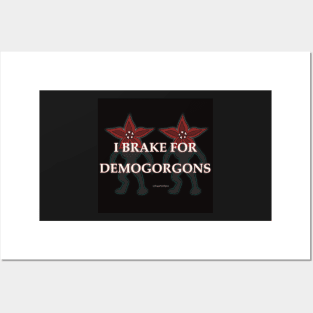 I brake for demogorgons Posters and Art